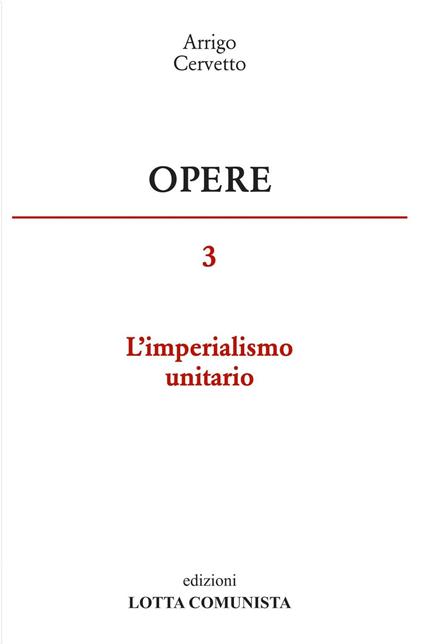 Opere. Vol. 3: L'imperialismo unitario. - Arrigo Cervetto - copertina