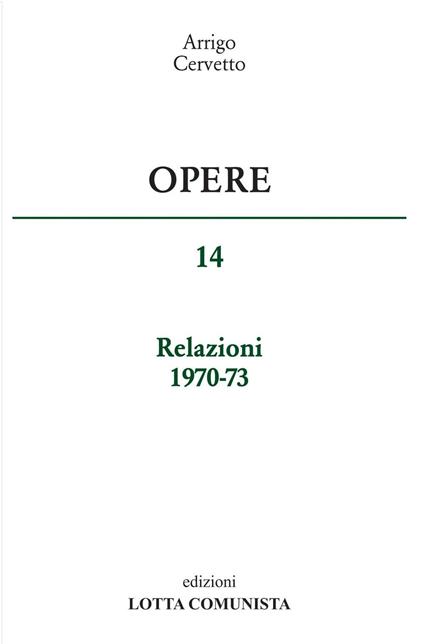 Opere. Relazioni 1970-73. Vol. 14 - Arrigo Cervetto - copertina