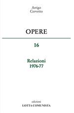 Opere. Relazioni 1976-77. Vol. 16