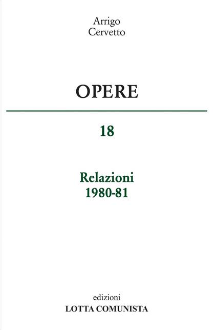 Opere. Relazioni 1980-81. Vol. 18 - Arrigo Cervetto - copertina