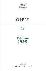 Opere. Relazioni 1982-83. Vol. 19
