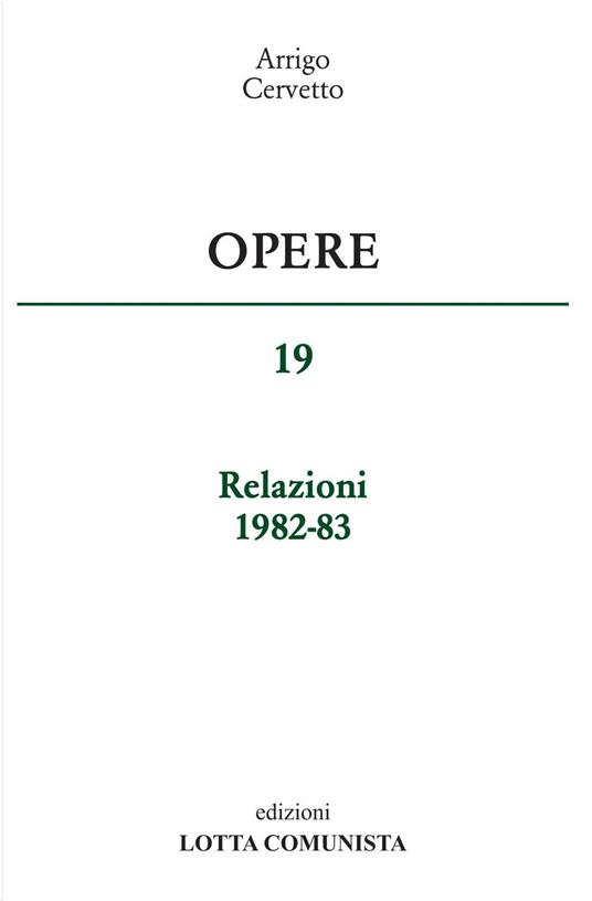 Opere. Relazioni 1982-83. Vol. 19 - Arrigo Cervetto - copertina