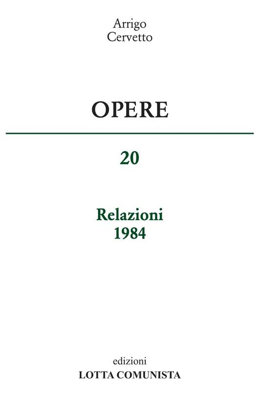 Opere. Relazioni 1984. Vol. 20 - Arrigo Cervetto - copertina