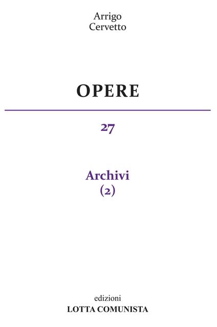 Opere. Vol. 27: Archivi - Arrigo Cervetto - copertina