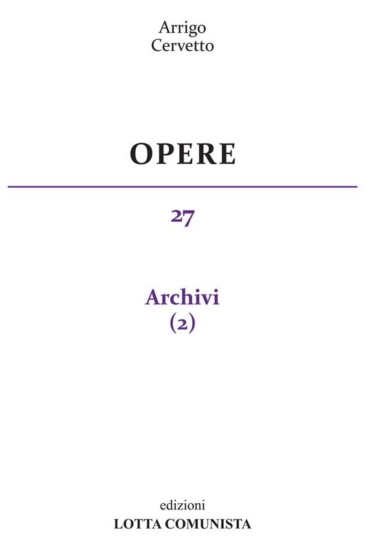 Opere. Vol. 27: Archivi - Arrigo Cervetto - copertina