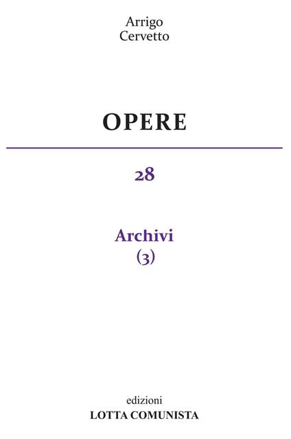 Opere. Vol. 28: Archivi. - Arrigo Cervetto - copertina