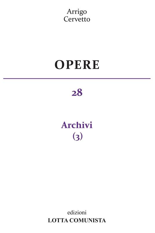 Opere. Vol. 28: Archivi. - Arrigo Cervetto - copertina