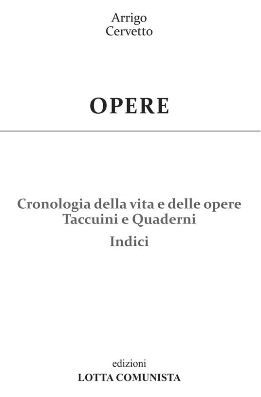 Opere. Vol. 29: Cronologia della vita e delle opere. Taccuini e Quaderni. Indici. - Arrigo Cervetto - copertina