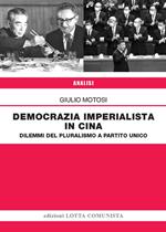 Democrazia imperialista in Cina. Dilemmi del pluralismo a partito unico