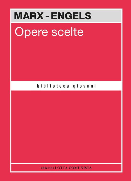 Opere scelte. Marx-Engels - Karl Marx,Friedrich Engels - copertina