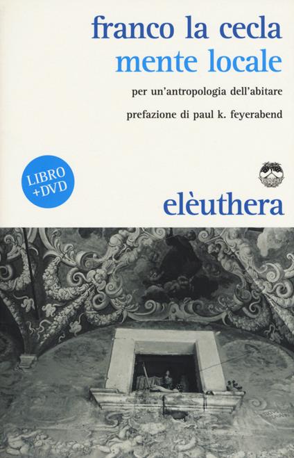 Mente locale. Per un'antropologia dell'abitare. Con DVD - Franco La Cecla - copertina