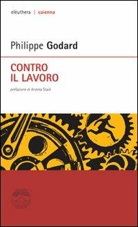 Contro il lavoro - Philippe Godard - copertina