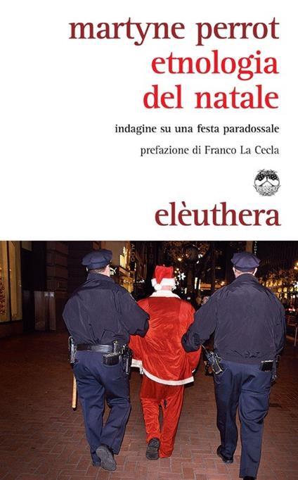 Etnologia del Natale. Indagine su una festa paradossale - Martyne Perrot - copertina