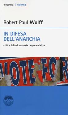In difesa dell'anarchia. Critica della democrazia rappresentativa