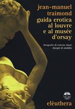 Guida erotica al Louvre e al Musèe d'Orsay