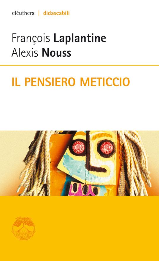 Il pensiero meticcio - François Laplantine,Alexis Nouss - copertina