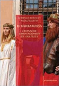 Il Barbarossa. Cronache e protagonisti di una festa - Lorenzo Benocci,Paolo Saletti - copertina