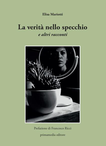 La verità nello specchio e altri racconti - Elisa Mariotti - copertina