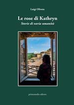 Le rose di Kathryn. Storie di varia umanità