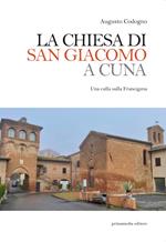 La chiesa di San Giacomo a Cuna. Una culla sulla Francigena