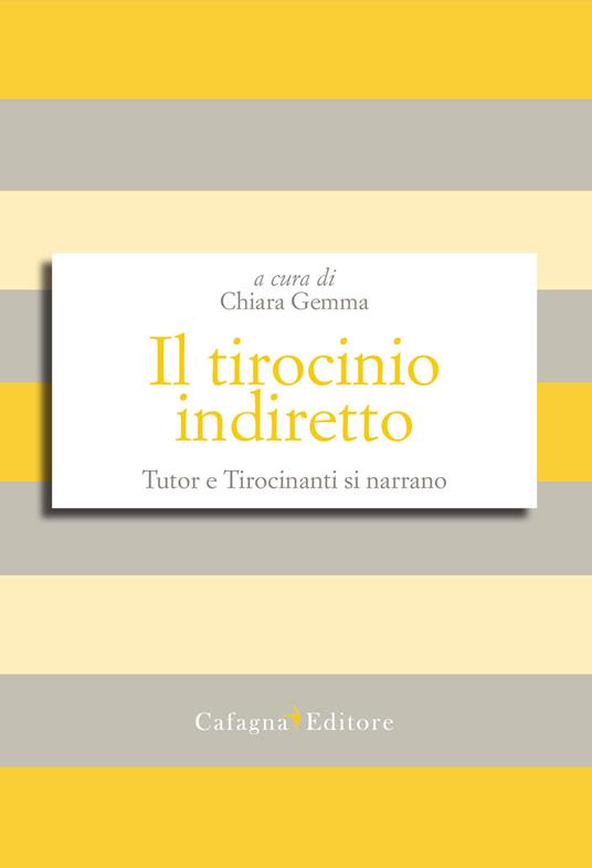 Il tirocinio indiretto. Tutor e tirocinanti si narrano - copertina