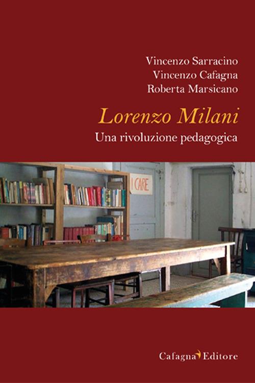 Lorenzo Milani. Una rivoluzione pedagogica - Vincenzo Sarracino,Vincenzo Cafagna,Roberta Marsicano - copertina