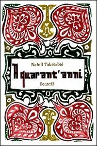 A quarant'anni - Nahid Tabatabai - copertina
