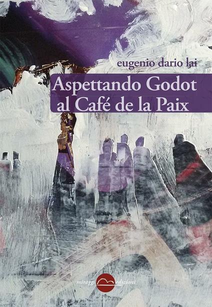 Aspettando Godot al Café de la Paix - Eugenio Dario Lai - copertina