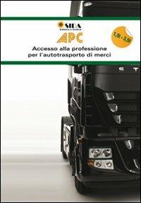 APC. Prontuario 1,5 t-3,5 t. Accesso alla professione per l'autotrasporto di merci e viaggiatori - copertina