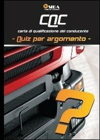 CQC. Libro quiz per argomento. Carta di qualificazione del conducente - copertina