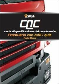 CQC prontuario formazione iniziale. Parte merci. Prontuario con tutti i quiz - copertina