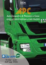APC. Quiz ed esercitazioni su casi pratici. Autotrasporto di persone e cose. Con espansione online