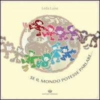Se il mondo potesse parlare... - Luise Leda - copertina