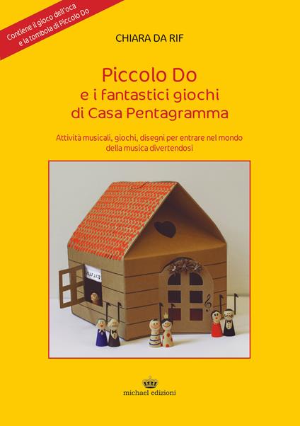 Piccolo Do e i fantastici giochi di casa pentagramma. Ediz. per la scuola. Con Gioco - Chiara Da Rif - copertina