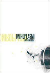 Oniroplasmi - Antonino Bove - copertina