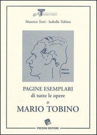 Pagine esemplari di tutte le opere di Mario Tobino - Manrico Testi,Isabella Tobino - copertina