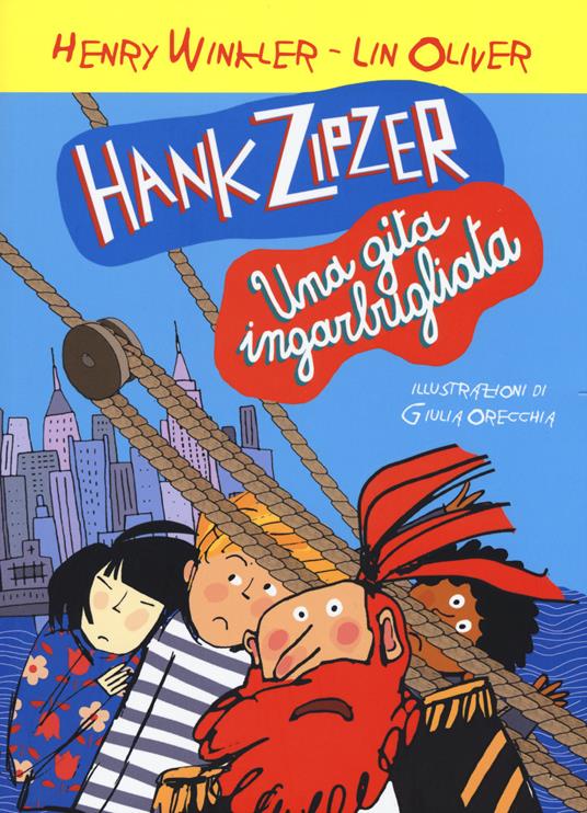 Hank Zipzer. Una gita ingarbugliata. Vol. 5 - Henry Winkler,Lin Oliver - copertina