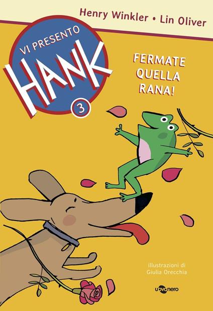 Fermate quella rana! Vi presento Hank. Vol. 3 - Henry Winkler,Lin Oliver - copertina