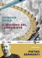 Il mistero del London Eye letto da Pietro Sermonti. Audiolibro. CD Audio formato MP3