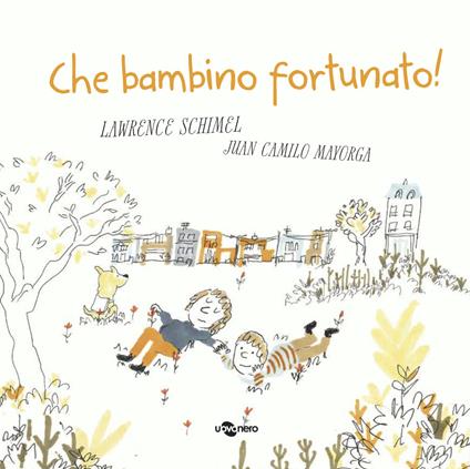 Che bambino fortunato! - Lawrence Schimel - copertina