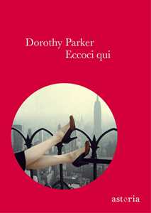 Libro Eccoci qui Dorothy Parker