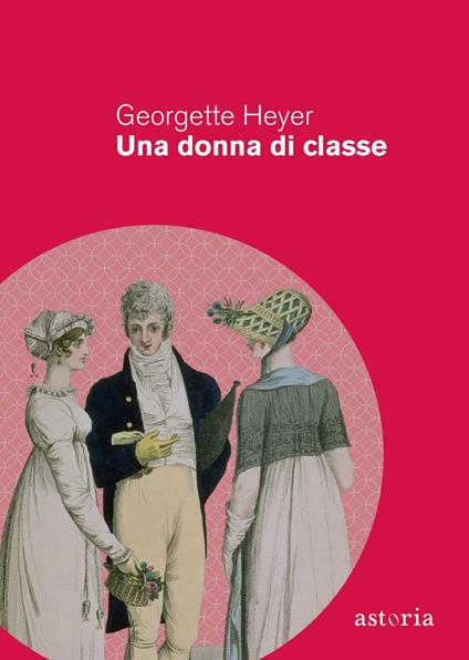 Una donna di classe. Ediz. integrale - Georgette Heyer,Nada Vàstina,Anna Luisa Zazo - ebook