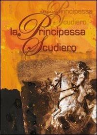 La principessa scudiero - Marina Mattei - copertina
