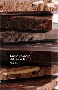 Come il sapore del cioccolato - Clizia Lonati - copertina