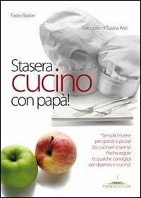 Stasera cucino con papà! - Paolo Bodon - copertina