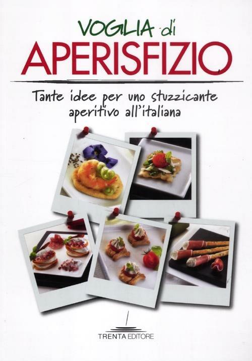 Voglia di aperisfizio. Tante idee per uno stuzzicante aperitivo all'italiana - copertina