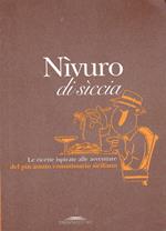 Nìvuro di sìccia. Le ricette ispirate alle avventure del più astuto commissario siciliano