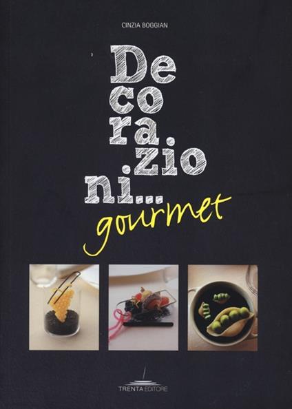Decorazioni... gourmet - Cinzia Boggian - copertina