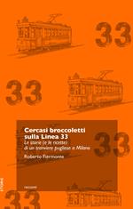 Cercasi broccoletti sulla Linea 33. Le storie (e le ricette) di un tranviere pugliese a Milano