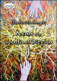 Azan e la spada di Dityan - Maristella Angeli - copertina